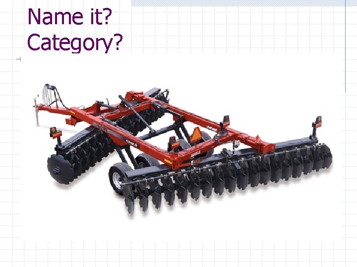 Name it? Category? 