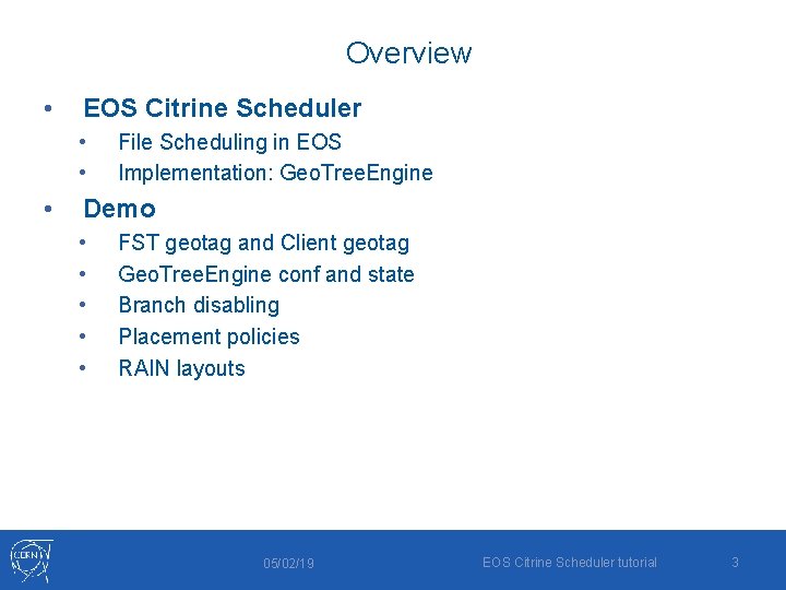 Overview • EOS Citrine Scheduler • • • File Scheduling in EOS Implementation: Geo.