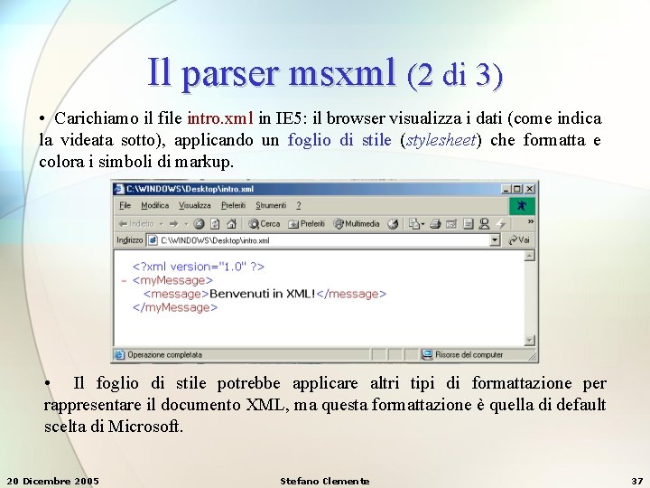 Il parser msxml (2 di 3) • Carichiamo il file intro. xml in IE