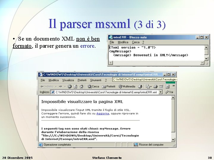 Il parser msxml (3 di 3) • Se un documento XML non è ben