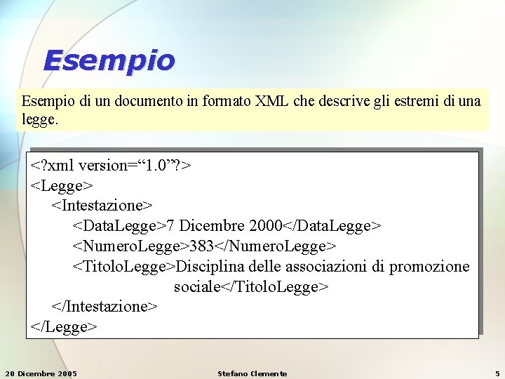 Esempio di un documento in formato XML che descrive gli estremi di una legge.