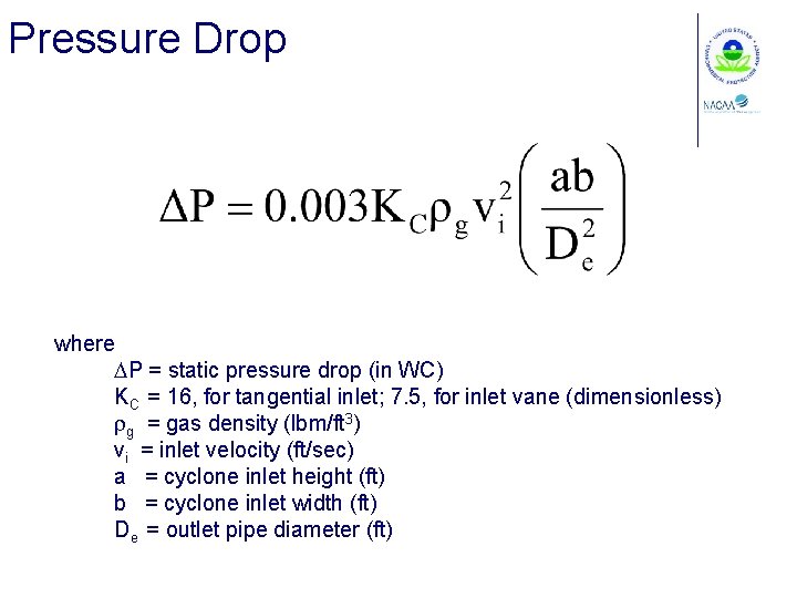 Pressure Drop where DP = static pressure drop (in WC) KC = 16, for
