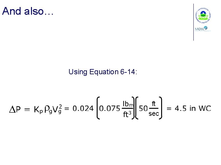 And also… Using Equation 6 -14: ft sec 