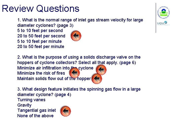 Review Questions 1. What is the normal range of inlet gas stream velocity for