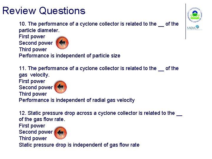 Review Questions 10. The performance of a cyclone collector is related to the __