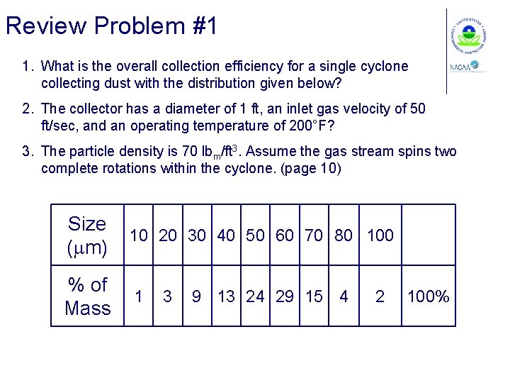 Review Problem #1 1. What is the overall collection efficiency for a single cyclone