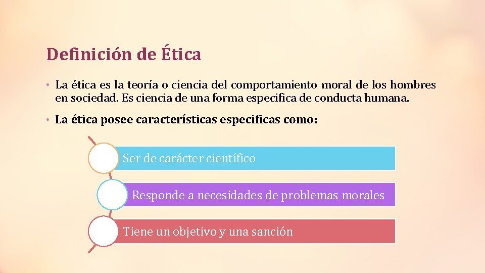 Definición de Ética • La ética es la teoría o ciencia del comportamiento moral