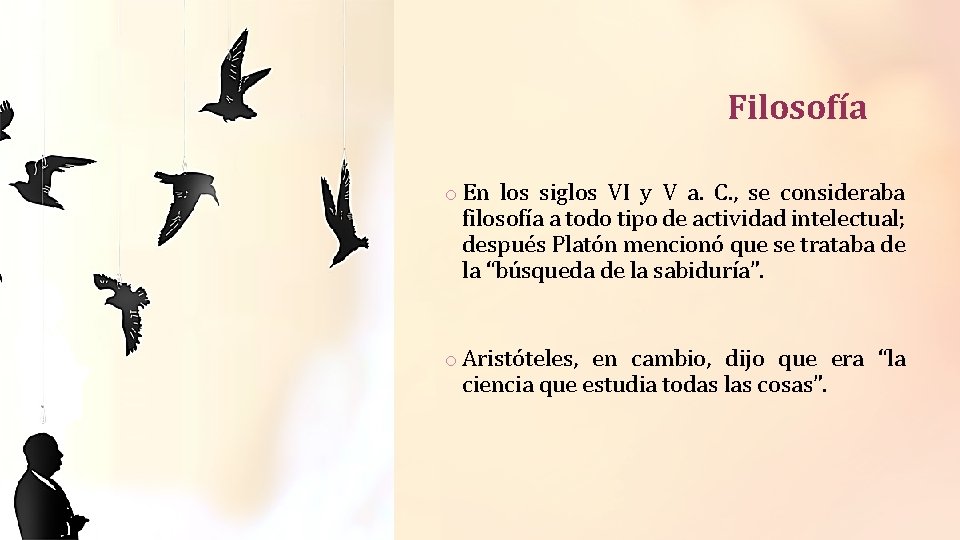 Filosofía o En los siglos VI y V a. C. , se consideraba filosofía
