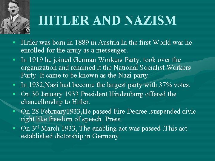 HITLER AND NAZISM • Hitler was born in 1889 in Austria. In the first