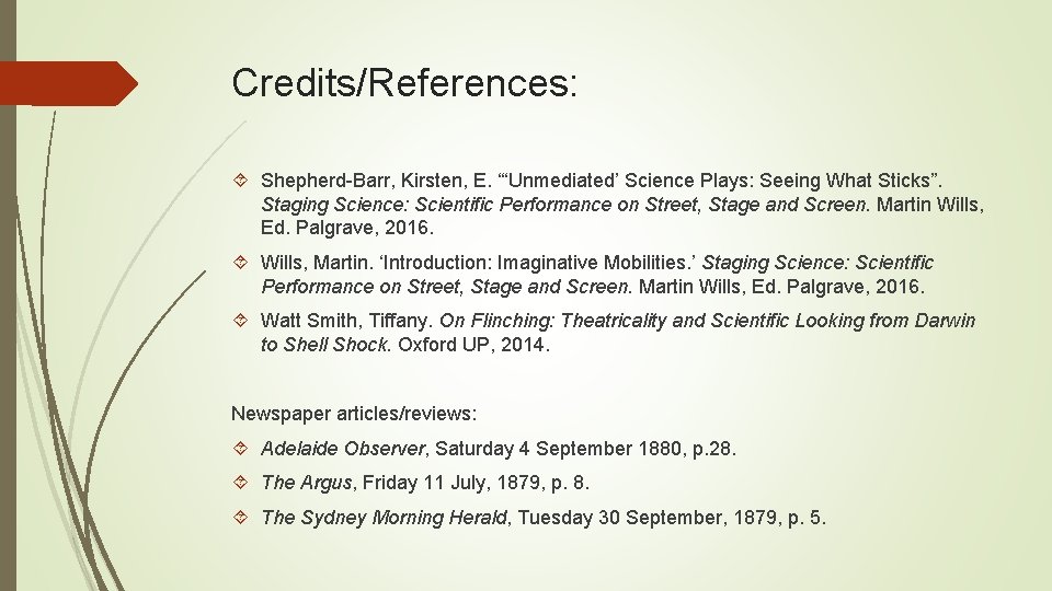 Credits/References: Shepherd-Barr, Kirsten, E. “‘Unmediated’ Science Plays: Seeing What Sticks”. Staging Science: Scientific Performance Credits/References: Shepherd-Barr, Kirsten, E. “‘Unmediated’ Science Plays: Seeing What Sticks”. Staging Science: Scientific Performance