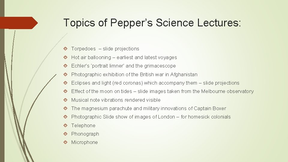 Topics of Pepper’s Science Lectures: Torpedoes – slide projections Hot air ballooning – earliest Topics of Pepper’s Science Lectures: Torpedoes – slide projections Hot air ballooning – earliest