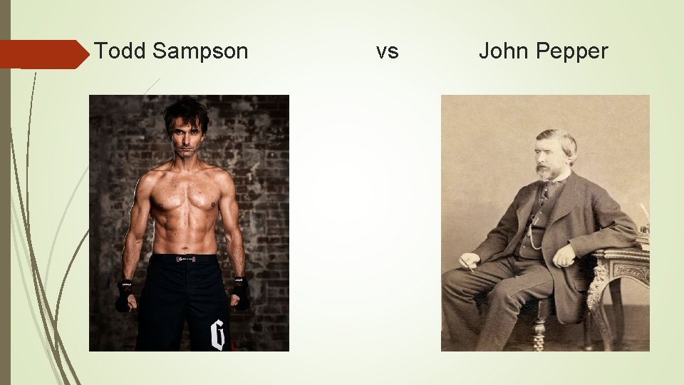Todd Sampson vs John Pepper Todd Sampson vs John Pepper