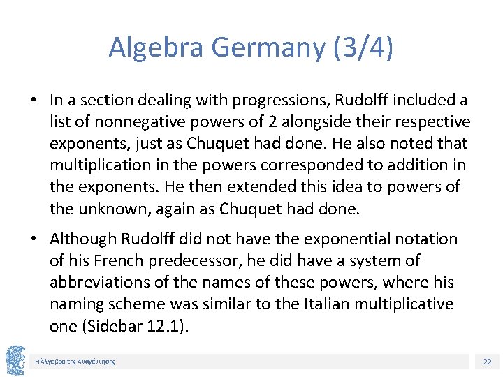 Algebra Germany (3/4) • In a section dealing with progressions, Rudolff included a list