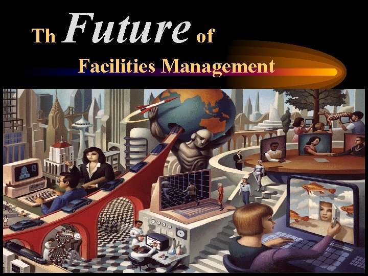 Th Future of Facilities Management 