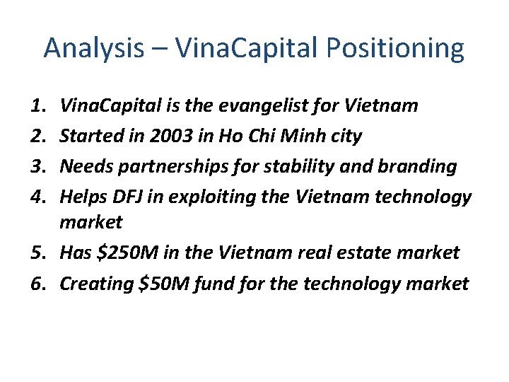 Analysis – Vina. Capital Positioning 1. 2. 3. 4. Vina. Capital is the evangelist Analysis – Vina. Capital Positioning 1. 2. 3. 4. Vina. Capital is the evangelist