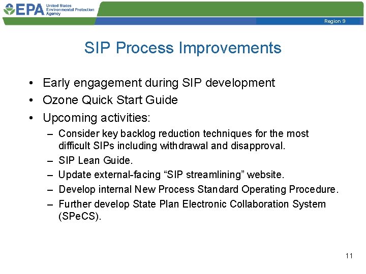 Region 9 SIP Process Improvements • Early engagement during SIP development • Ozone Quick