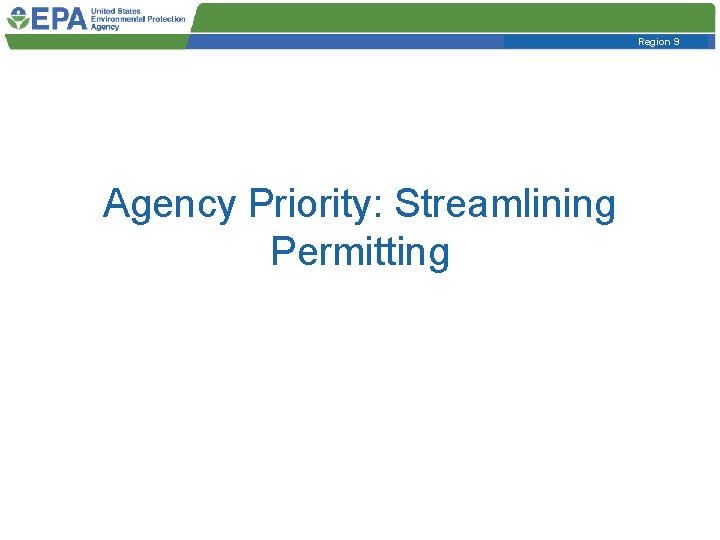Region 9 Agency Priority: Streamlining Permitting 