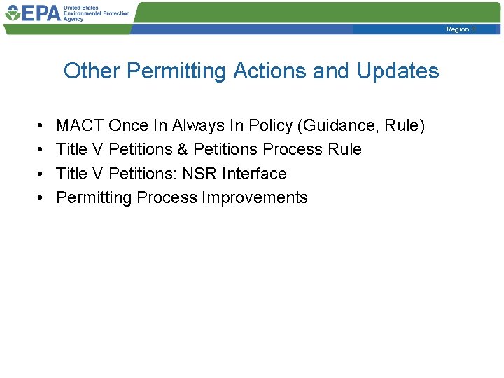 Region 9 Other Permitting Actions and Updates • • MACT Once In Always In