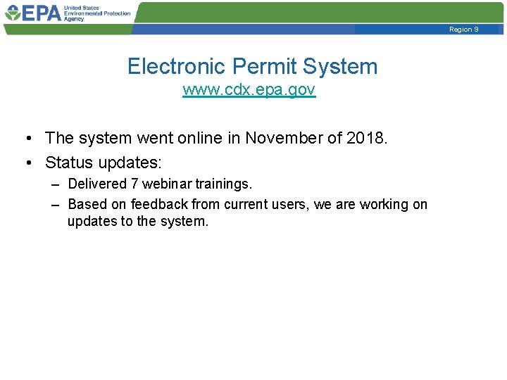 Region 9 Electronic Permit System www. cdx. epa. gov • The system went online