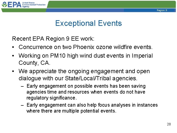 Region 9 Exceptional Events Recent EPA Region 9 EE work: • Concurrence on two
