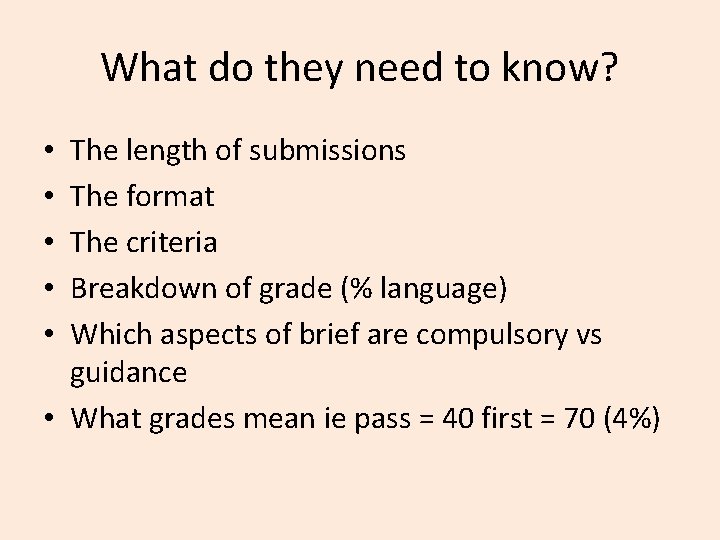 What do they need to know? The length of submissions The format The criteria