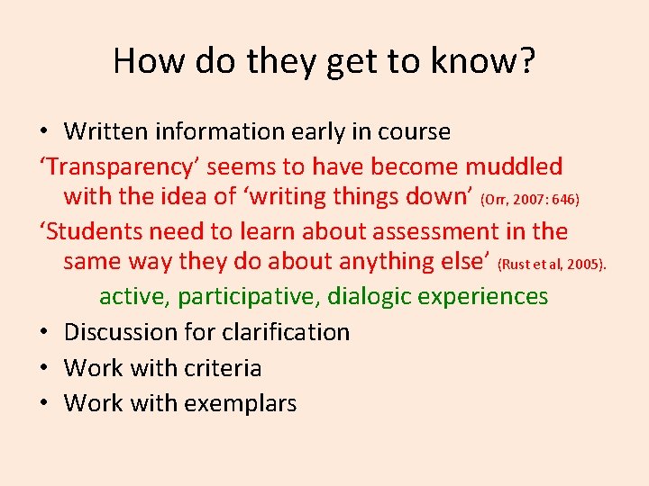 How do they get to know? • Written information early in course ‘Transparency’ seems