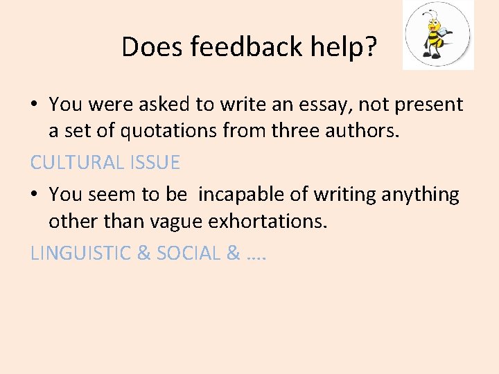 Does feedback help? • You were asked to write an essay, not present a