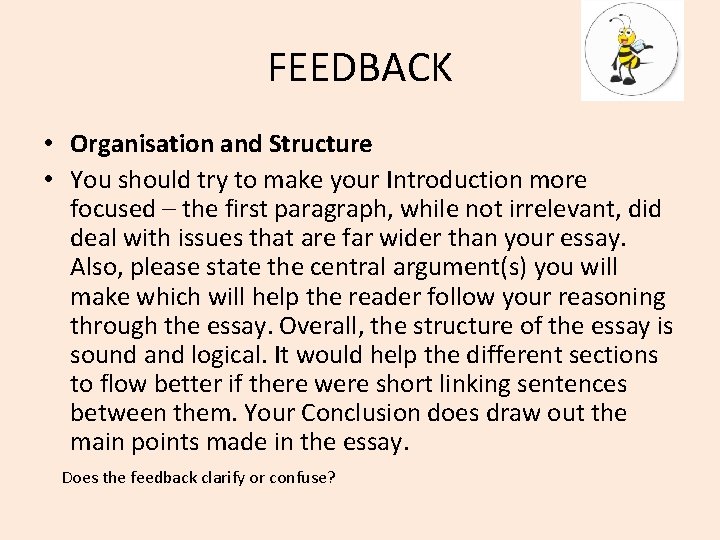 FEEDBACK • Organisation and Structure • You should try to make your Introduction more