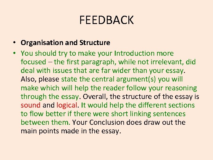 FEEDBACK • Organisation and Structure • You should try to make your Introduction more