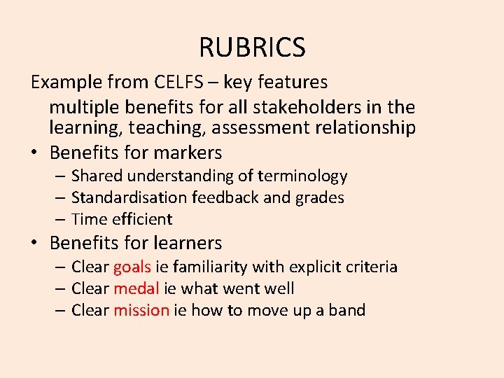 RUBRICS Example from CELFS – key features multiple benefits for all stakeholders in the