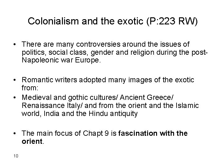  Colonialism and the exotic (P: 223 RW) • There are many controversies around