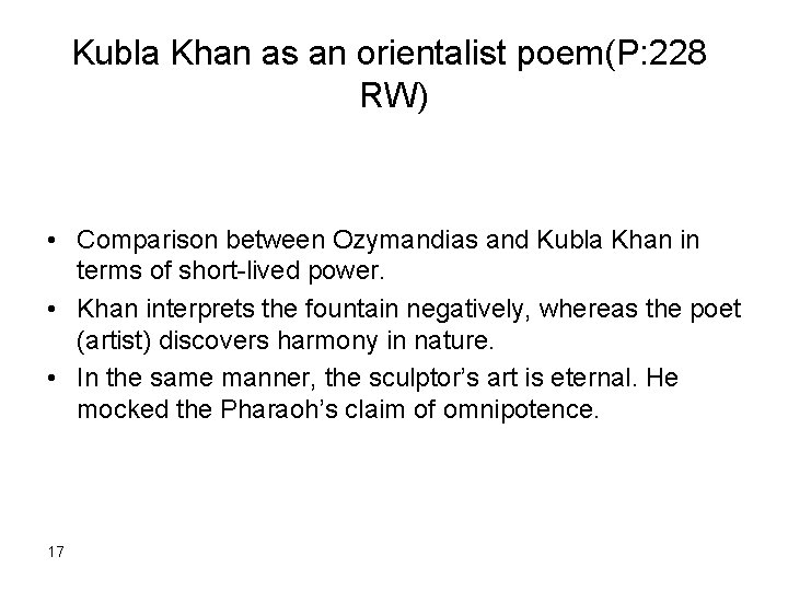  Kubla Khan as an orientalist poem(P: 228 RW) • Comparison between Ozymandias and