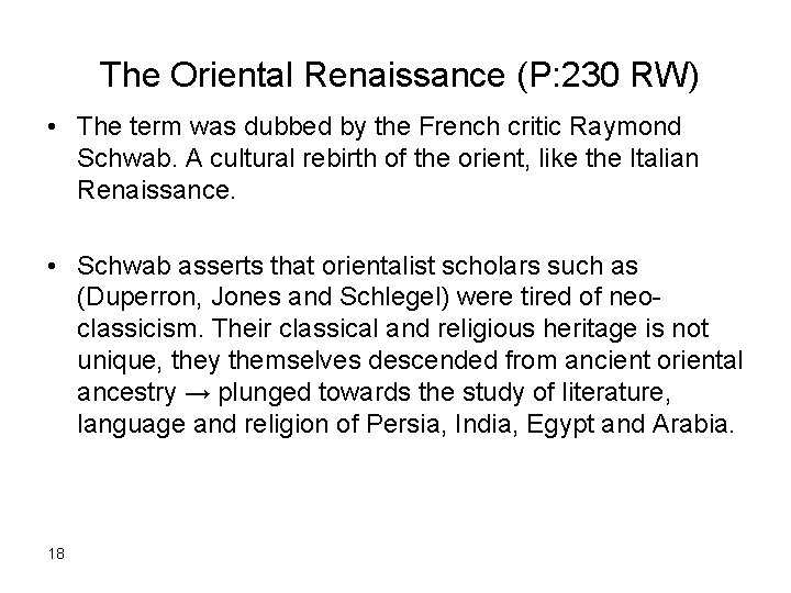  The Oriental Renaissance (P: 230 RW) • The term was dubbed by the