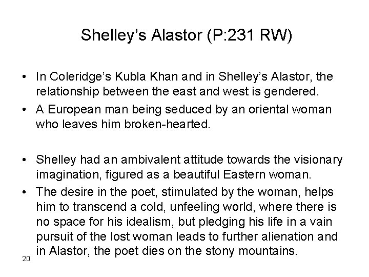  Shelley’s Alastor (P: 231 RW) • In Coleridge’s Kubla Khan and in Shelley’s