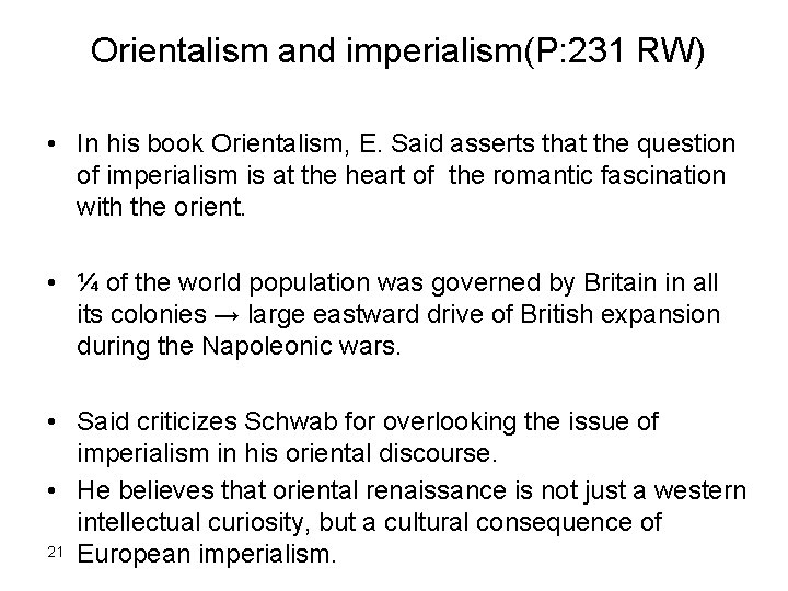  Orientalism and imperialism(P: 231 RW) • In his book Orientalism, E. Said asserts