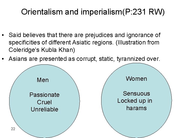  Orientalism and imperialism(P: 231 RW) • Said believes that there are prejudices and