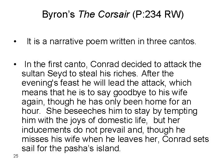  Byron’s The Corsair (P: 234 RW) • It is a narrative poem written