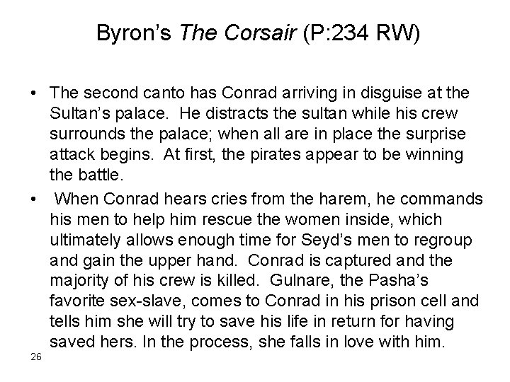  Byron’s The Corsair (P: 234 RW) • The second canto has Conrad arriving