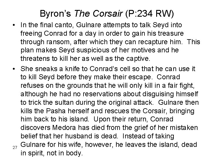  Byron’s The Corsair (P: 234 RW) • In the final canto, Gulnare attempts