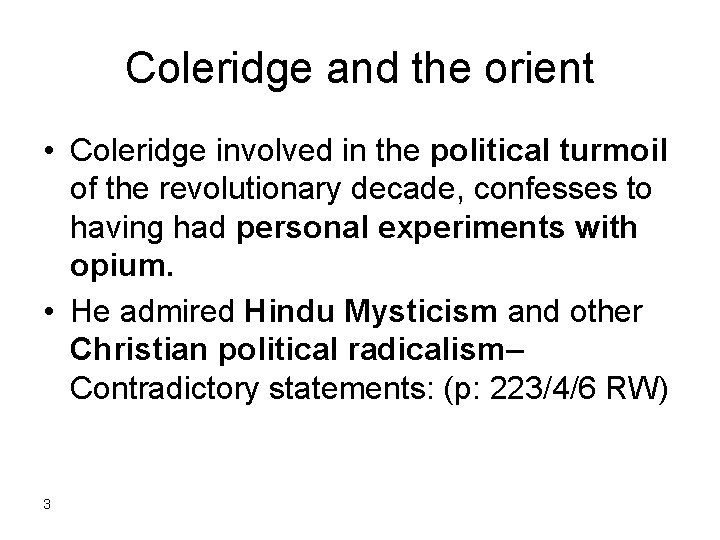 Coleridge and the orient • Coleridge involved in the political turmoil of the revolutionary