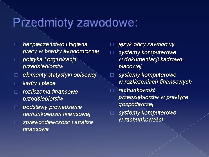 Przedmioty zawodowe: � � � � bezpieczeństwo i higiena pracy w branży ekonomicznej polityka