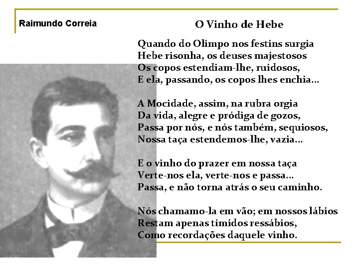 Raimundo Correia O Vinho de Hebe Quando do Olimpo nos festins surgia Hebe risonha,