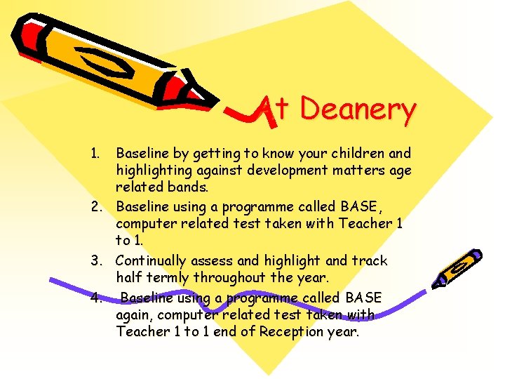 At Deanery 1. Baseline by getting to know your children and highlighting against development