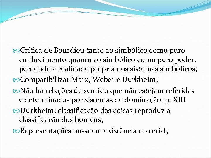 Crítica de Bourdieu tanto ao simbólico como puro conhecimento quanto ao simbólico como Crítica de Bourdieu tanto ao simbólico como puro conhecimento quanto ao simbólico como