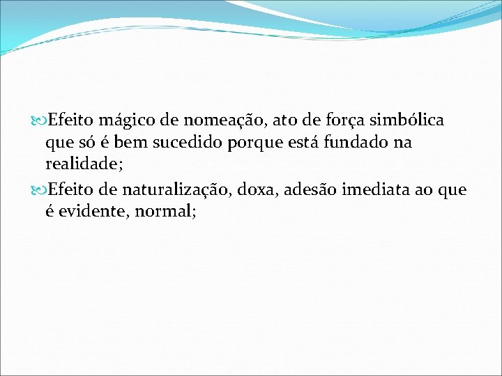  Efeito mágico de nomeação, ato de força simbólica que só é bem sucedido