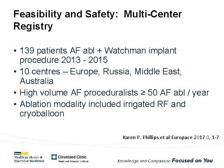 Feasibility and Safety: Multi-Center Registry • 139 patients AF abl + Watchman implant procedure