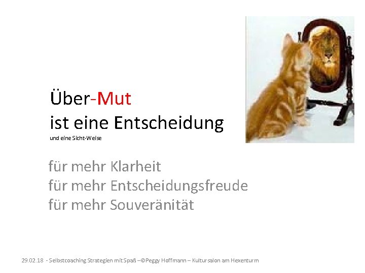 Über-Mut ist eine Entscheidung und eine Sicht-Weise für mehr Klarheit für mehr Entscheidungsfreude für