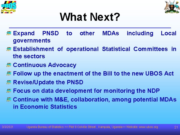 What Next? Expand PNSD to other MDAs including Local governments Establishment of operational Statistical