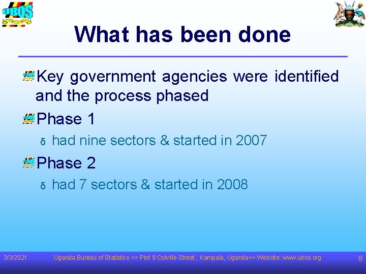 What has been done Key government agencies were identified and the process phased Phase