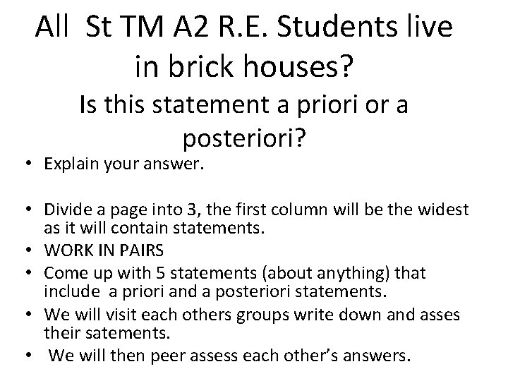 All St TM A 2 R. E. Students live in brick houses? Is this